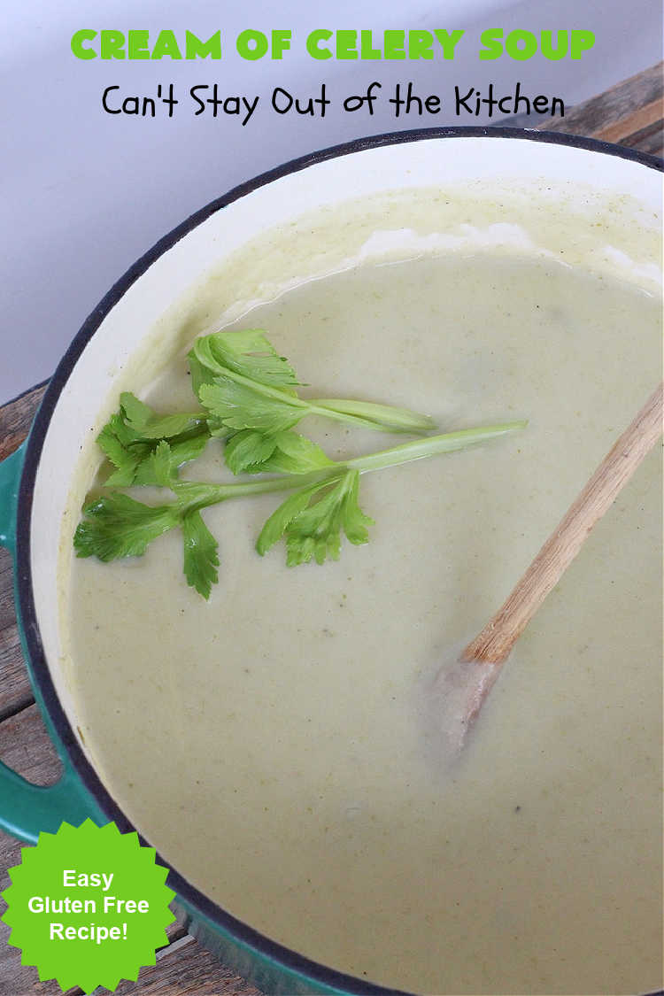 Cream of Celery Soup | Can't Stay Out of the Kitchen | this delicious #GooseberryPatch #recipe uses #potatoes to thicken the #soup so it's healthier & #GlutenFree. This is great for cool, winter nights, but also fantastic re-heated for lunches. #celery #CreamOfCelerySoup