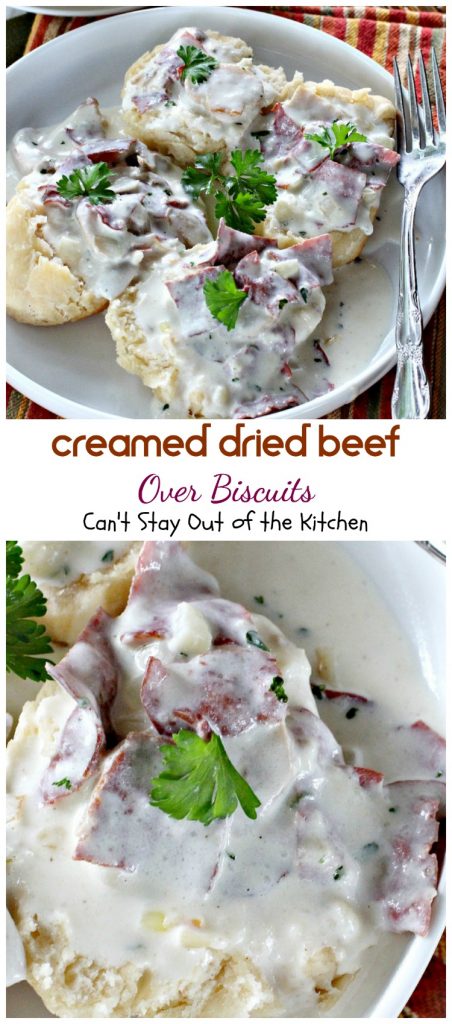 Creamed Dried Beef Over Biscuits | Can't Stay Out of the Kitchen