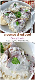 Creamed Dried Beef Over Biscuits – Can't Stay Out of the Kitchen