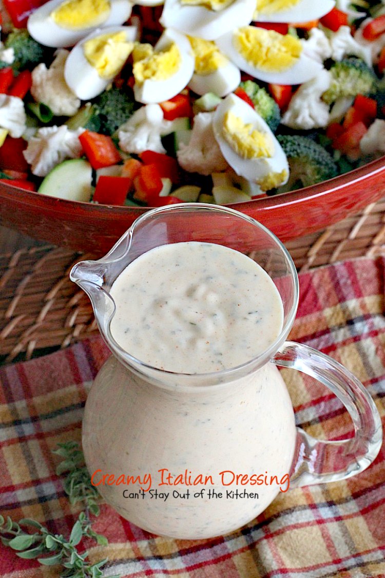 Creamy Italian Dressing – Can't Stay Out of the Kitchen