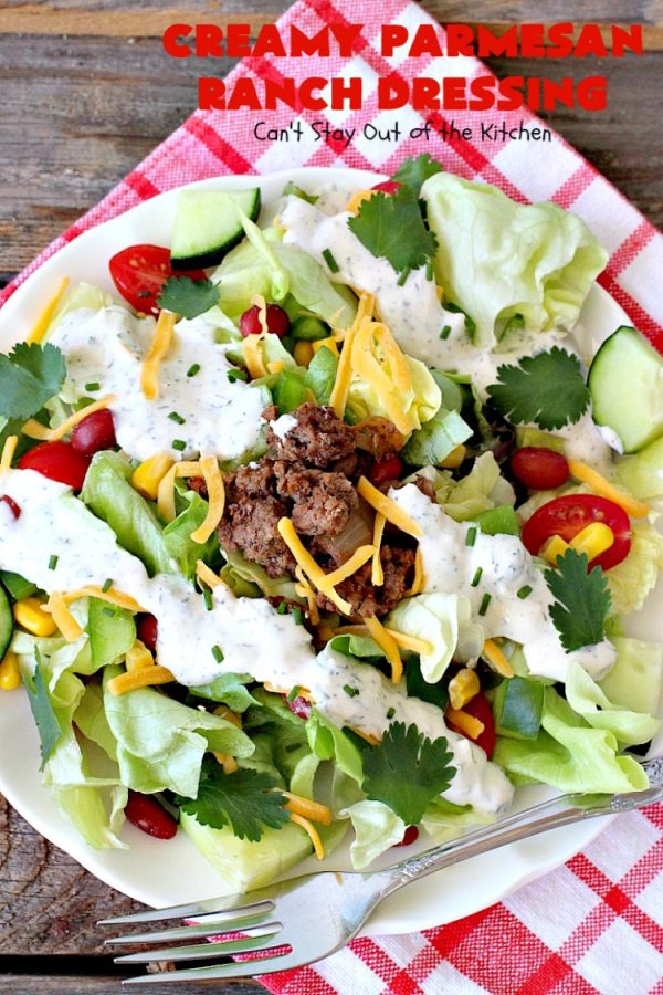 Creamy Parmesan Ranch Dressing Can't Stay Out of the Kitchen