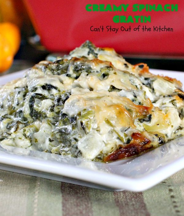 Creamy Spinach Gratin - Can't Stay Out of the Kitchen