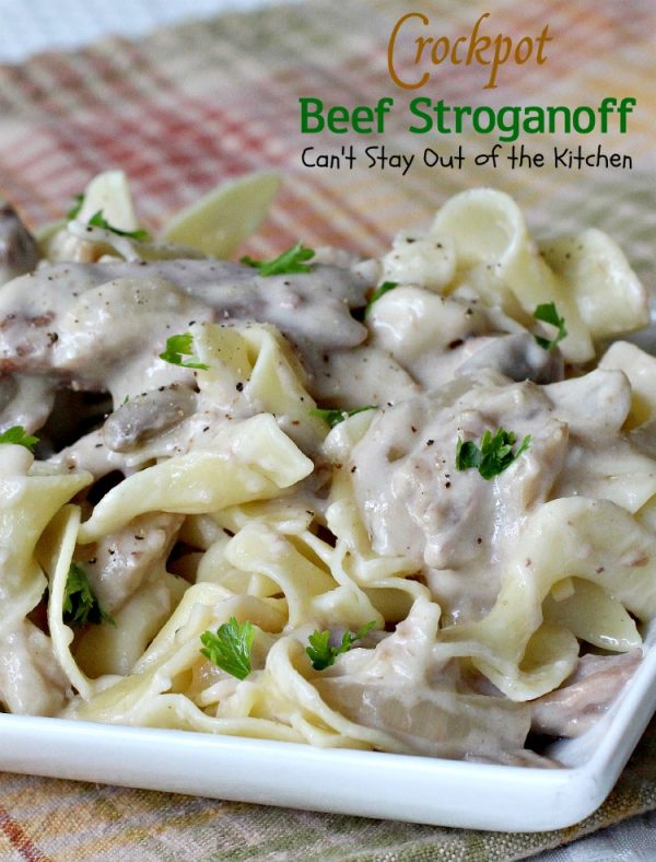 Crockpot Beef Stroganoff – Can't Stay Out of the Kitchen