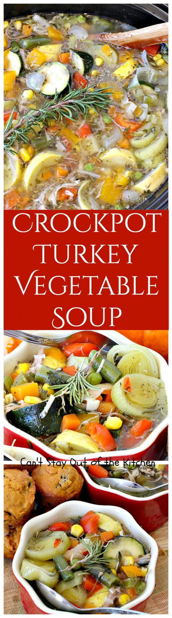 Crockpot Turkey Vegetable Soup – Can't Stay Out of the Kitchen