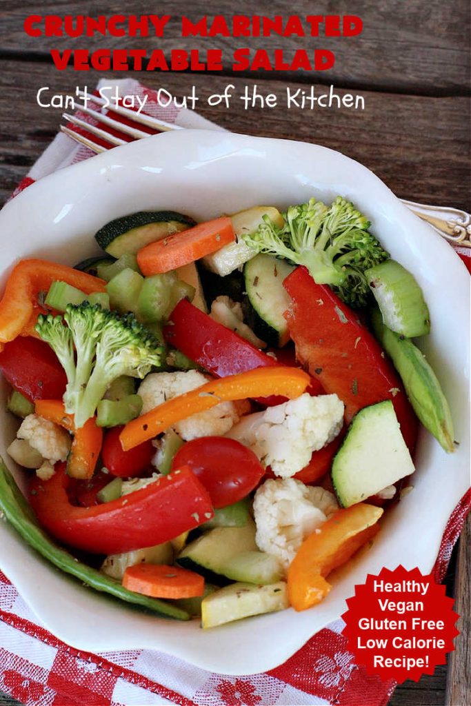 Crunchy Marinated Vegetable Salad | Can't Stay Out of the Kitchen | this #healthy & delicious #salad is #vegan, #GlutenFree, #LowCalorie & terrific for a company dinner. It's lasts several days in the refrigerator so it's great for lunches too. #MarinatedVegetableSalad #CrunchyMarinatedVegetableSalad #tomatoes #broccoli #cauliflower #Zucchini #carrots #SnowPeas #HendricksonsOriginalOliveOilAndSweetVinegarSaladDressing