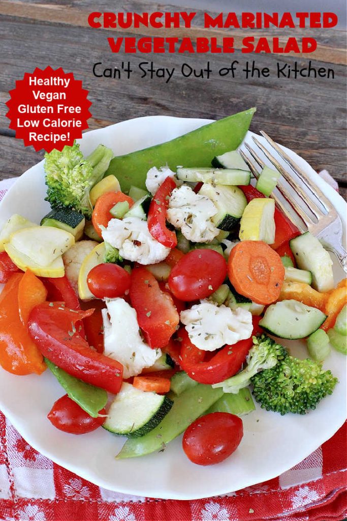 Crunchy Marinated Vegetable Salad | Can't Stay Out of the Kitchen | this #healthy & delicious #salad is #vegan, #GlutenFree, #LowCalorie & terrific for a company dinner. It's lasts several days in the refrigerator so it's great for lunches too. #MarinatedVegetableSalad #CrunchyMarinatedVegetableSalad #tomatoes #broccoli #cauliflower #Zucchini #carrots #SnowPeas #HendricksonsOriginalOliveOilAndSweetVinegarSaladDressing