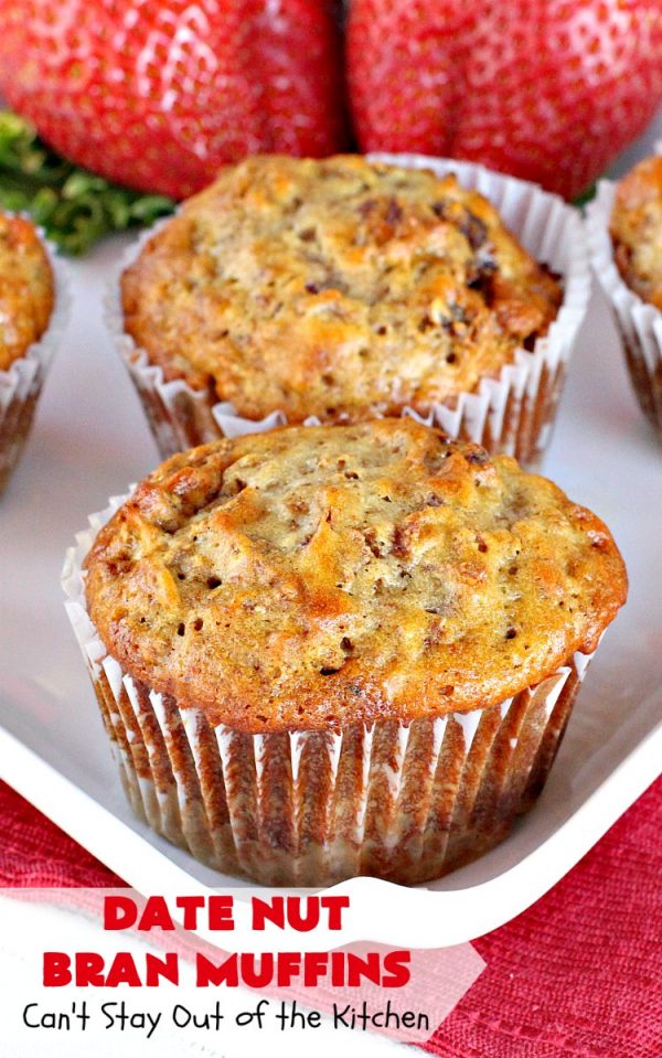 Date Nut Bran Muffins Can't Stay Out of the Kitchen