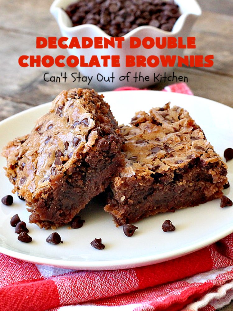 Decadent Double Chocolate Brownies | Can't Stay Out of the Kitchen | these decadent #brownies just dissolve in your mouth. They are so awesome & the perfect #dessert for summer #holiday fun, backyard barbecues or potlucks. #Ghirardelli #chocolate