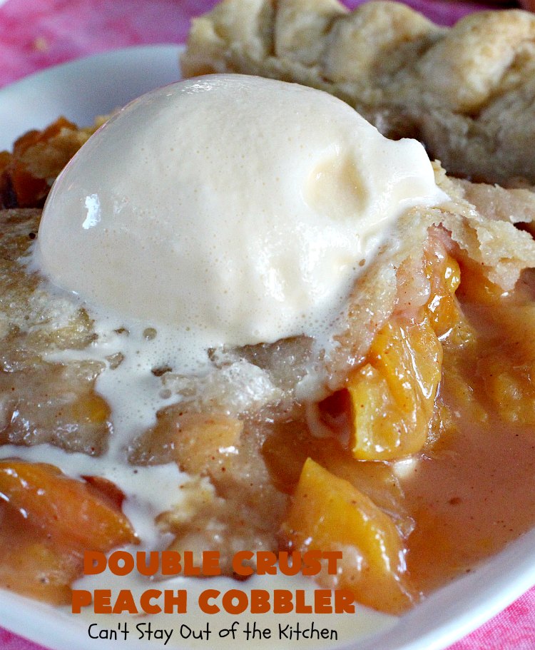 Double Crust Peach Cobbler - Can't Stay Out of the Kitchen