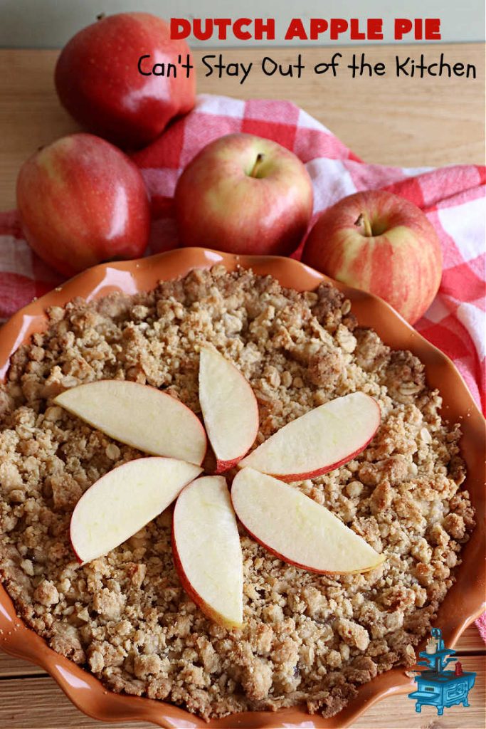 Dutch Apple Pie | Can't Stay Out of the Kitchen | This delicious #ApplePie #recipe is not like traditional #apple #pie with a #HomemadePieCrust. This one uses a crust made with #oatmeal & #BrownSugar. Instead of #cinnamon, this #dessert is flavored with #VanillaExtract. It is sort of the "LazyDay's" way of making #ApplePie! So mouthwatering & delicious & terrific for #holiday or company dinners. #Dutch #DutchApplePie