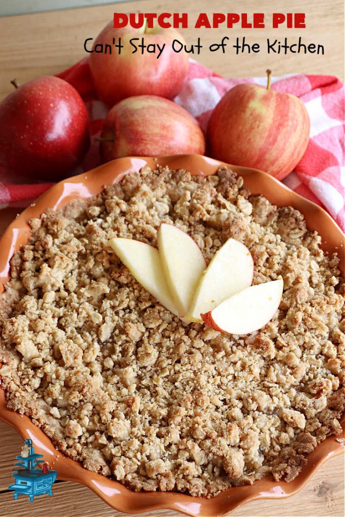 Dutch Apple Pie | Can't Stay Out of the Kitchen | This delicious #ApplePie #recipe is not like traditional #apple #pie with a #HomemadePieCrust. This one uses a crust made with #oatmeal & #BrownSugar. Instead of #cinnamon, this #dessert is flavored with #VanillaExtract. It is sort of the "LazyDay's" way of making #ApplePie! So mouthwatering & delicious & terrific for #holiday or company dinners. #Dutch #DutchApplePie