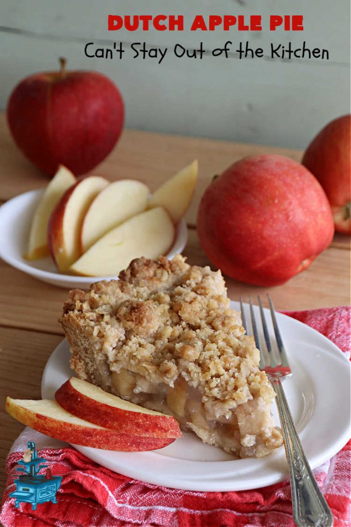 Dutch Apple Pie | Can't Stay Out of the Kitchen | This delicious #ApplePie #recipe is not like traditional #apple #pie with a #HomemadePieCrust. This one uses a crust made with #oatmeal & #BrownSugar. Instead of #cinnamon, this #dessert is flavored with #VanillaExtract. It is sort of the "LazyDay's" way of making #ApplePie! So mouthwatering & delicious & terrific for #holiday or company dinners. #Dutch #DutchApplePie