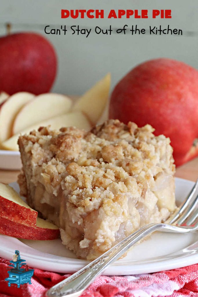 Dutch Apple Pie | Can't Stay Out of the Kitchen | This delicious #ApplePie #recipe is not like traditional #apple #pie with a #HomemadePieCrust. This one uses a crust made with #oatmeal & #BrownSugar. Instead of #cinnamon, this #dessert is flavored with #VanillaExtract. It is sort of the "LazyDay's" way of making #ApplePie! So mouthwatering & delicious & terrific for #holiday or company dinners. #Dutch #DutchApplePie