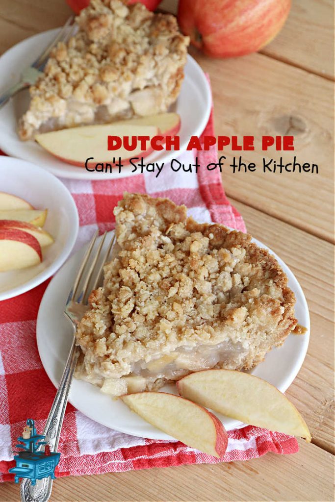 Dutch Apple Pie | Can't Stay Out of the Kitchen | This delicious #ApplePie #recipe is not like traditional #apple #pie with a #HomemadePieCrust. This one uses a crust made with #oatmeal & #BrownSugar. Instead of #cinnamon, this #dessert is flavored with #VanillaExtract. It is sort of the "LazyDay's" way of making #ApplePie! So mouthwatering & delicious & terrific for #holiday or company dinners. #Dutch #DutchApplePie