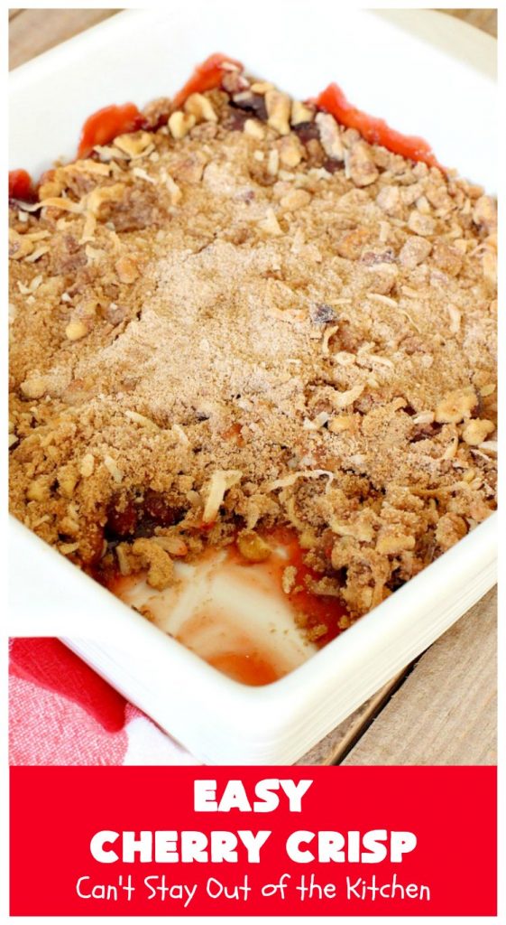 Easy Cherry Crisp| Can't Stay Out of the Kitchen | This scrumptious #dessert is also quick, easy & simple to make. Perfect for company or #ValentinesDay or other #holidays. #cherries #CherryDessert #EasyCherryCrisp