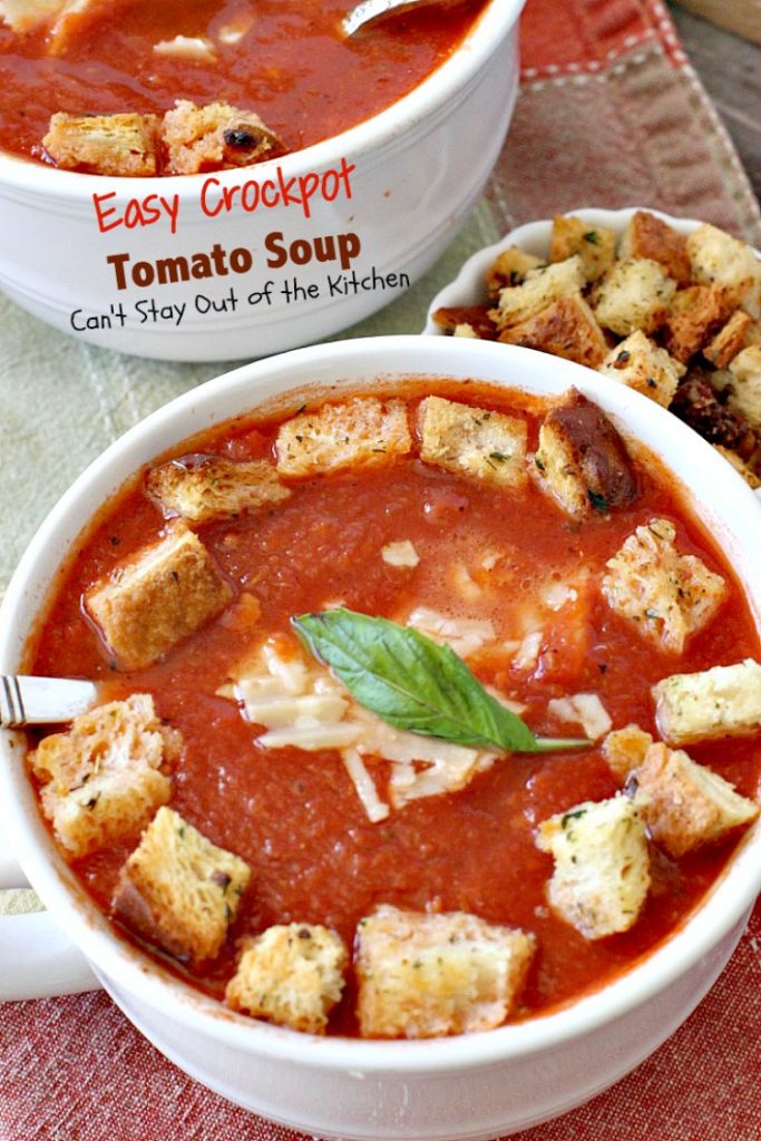 Easy Crockpot Tomato Soup | Can't Stay Out of the Kitchen | this delicious homemade #tomato #soup is amazing comfort food. It's so easy since it's made in the #slowcooker. #glutenfree & #vegan if you eliminate the #parmesancheese as a garnish.