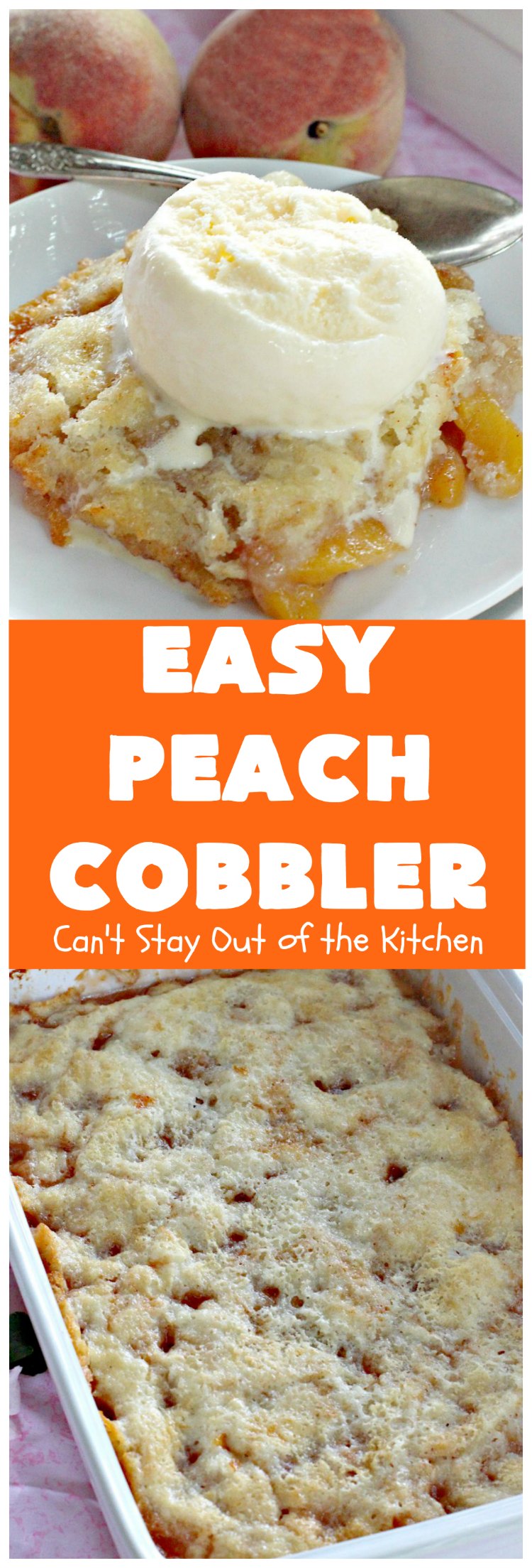 Easy Peach Cobbler | Can't Stay Out of the Kitchen