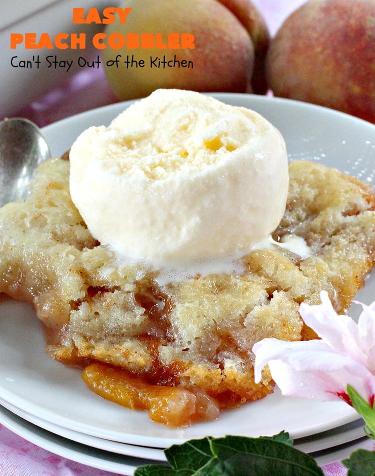 Easy Peach Cobbler | Can't Stay Out of the Kitchen | fantastic #peachcobbler recipe that's perfect for a #summer #dessert. #peaches