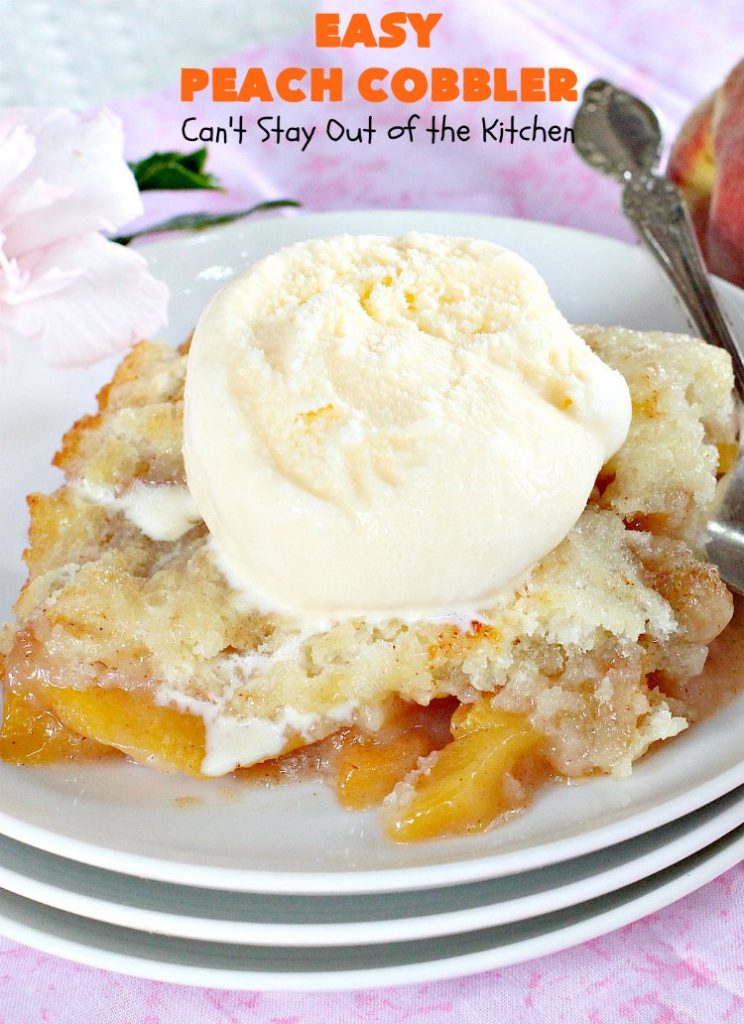 Easy Peach Cobbler | Can't Stay Out of the Kitchen | fantastic #peachcobbler recipe that's perfect for a #summer #dessert. #peaches