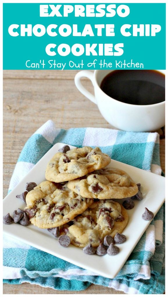 Expresso Chocolate Chip Cookies | Can't Stay Out of the Kitchen | these heavenly #cookies use #Expresso #ChocolateChips! They are rich, decadent & divine. Every bite will have your mouth watering. #chocolate #ChocolateDessert #holiday #tailgating #HolidayDessert #ChristmasCookieExchange #coffee #ExpressoChocolateChipCookies