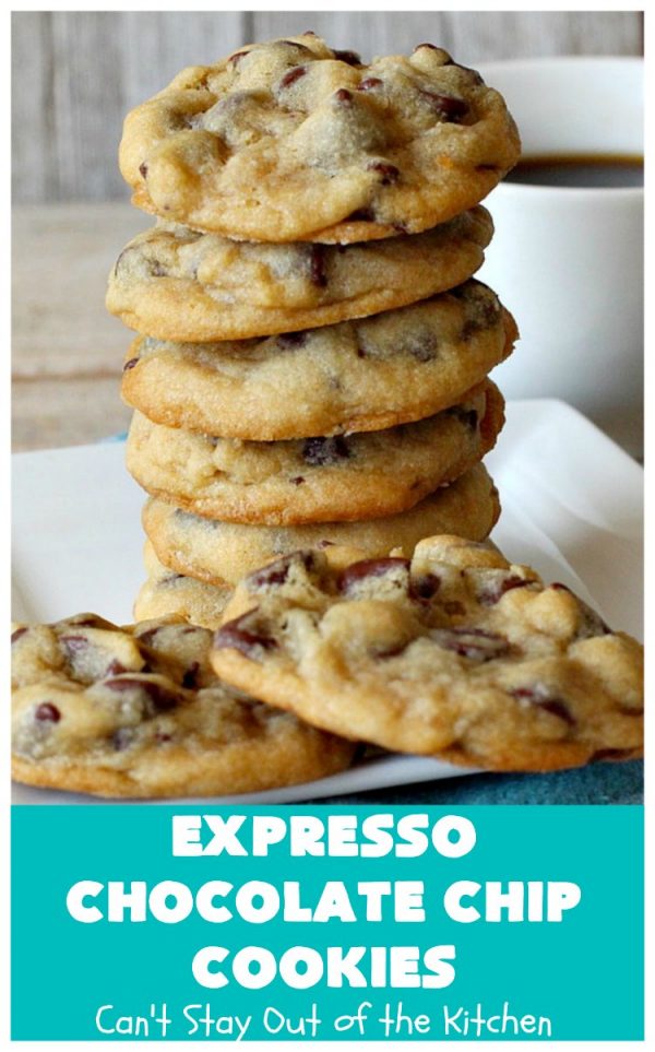 Expresso Chocolate Chip Cookies – Can't Stay Out of the Kitchen