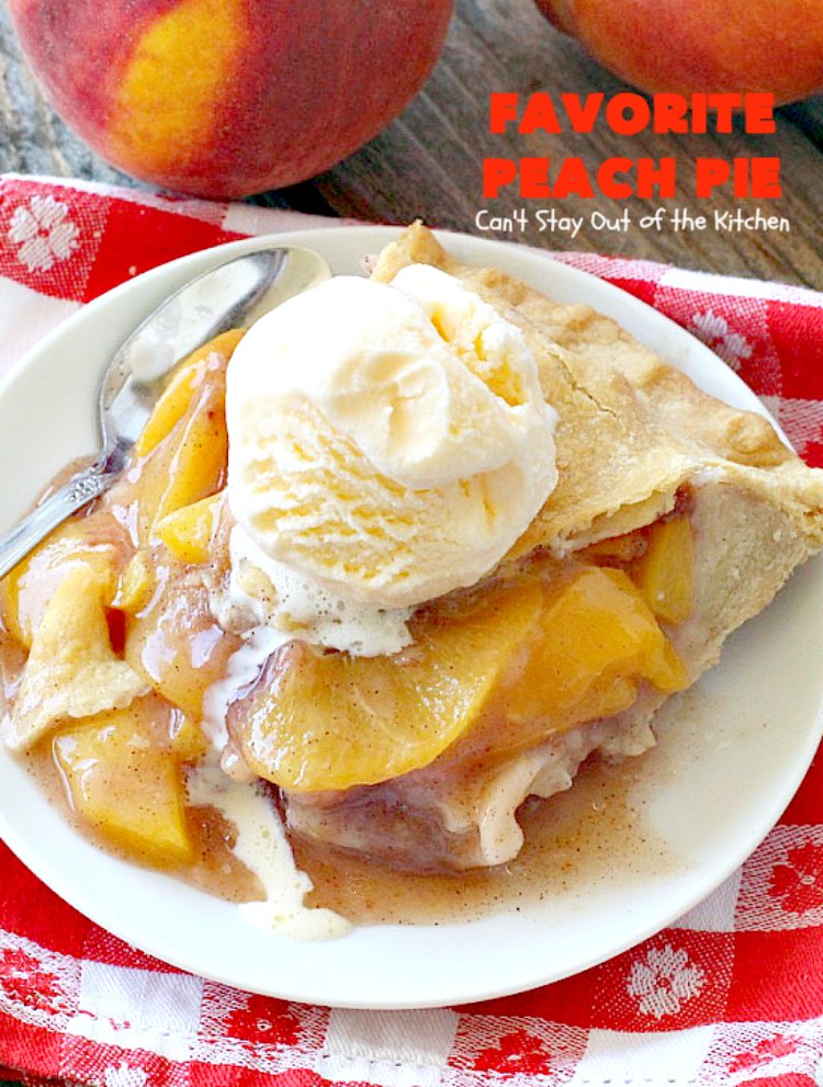 Favorite Peach Pie | Can't Stay Out of the Kitchen | this amazing #peachpie is filled with fresh #peaches & #cinnamon. Provides step-by-step directions for making homemade #piecrust. Terrific summer #dessert