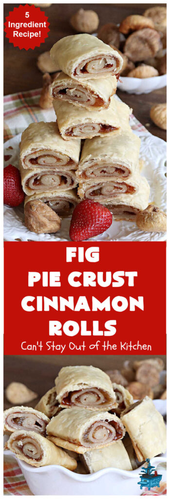 Fig Pie Crust Cinnamon Rolls | Can't Stay Out of the Kitchen