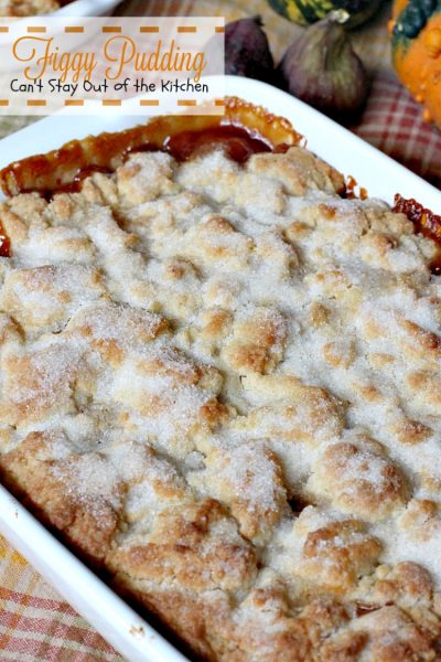 Figgy Pudding | Can't Stay Out of the Kitchen | celebrate the #holidays with this spectacular #dessert. #figs #cobbler