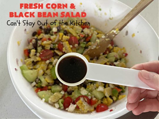 Fresh Corn and Black Bean Salad | Can't Stay Out of the Kitchen | this fantastic #CornSalad #recipe is chocked full of fresh #veggies. It has a simple #OliveOil & #BalsamicVinegar #SaladDressing. This sensational #salad is a real winner & perfect for #summer #potlucks, #picnics, #FamilyReunions or #BackyardBarbecues. #Healthy, #LowCalorie & #GlutenFree. #corn #BlackBeans #tomatoes, #cucumber #BellPeppers #avocados #FetaCheese #FreshCornAndBlackBeanSalad