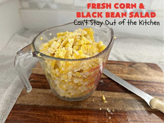Fresh Corn and Black Bean Salad | Can't Stay Out of the Kitchen | this fantastic #CornSalad #recipe is chocked full of fresh #veggies. It has a simple #OliveOil & #BalsamicVinegar #SaladDressing. This sensational #salad is a real winner & perfect for #summer #potlucks, #picnics, #FamilyReunions or #BackyardBarbecues. #Healthy, #LowCalorie & #GlutenFree. #corn #BlackBeans #tomatoes, #cucumber #BellPeppers #avocados #FetaCheese #FreshCornAndBlackBeanSalad