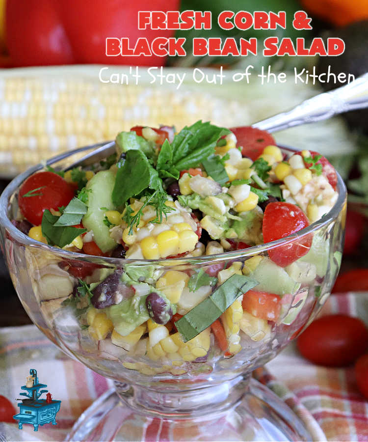 Fresh Corn and Black Bean Salad | Can't Stay Out of the Kitchen | this fantastic #CornSalad #recipe is chocked full of fresh #veggies. It has a simple #OliveOil & #BalsamicVinegar #SaladDressing. This sensational #salad is a real winner & perfect for #summer #potlucks, #picnics, #FamilyReunions or #BackyardBarbecues. #Healthy, #LowCalorie & #GlutenFree. #corn #BlackBeans #tomatoes, #cucumber #BellPeppers #avocados #FetaCheese #FreshCornAndBlackBeanSalad