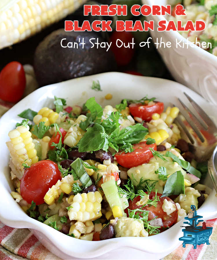 Fresh Corn and Black Bean Salad | Can't Stay Out of the Kitchen | this fantastic #CornSalad #recipe is chocked full of fresh #veggies. It has a simple #OliveOil & #BalsamicVinegar #SaladDressing. This sensational #salad is a real winner & perfect for #summer #potlucks, #picnics, #FamilyReunions or #BackyardBarbecues. #Healthy, #LowCalorie & #GlutenFree. #corn #BlackBeans #tomatoes, #cucumber #BellPeppers #avocados #FetaCheese #FreshCornAndBlackBeanSalad