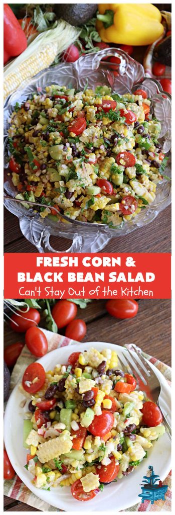 Fresh Corn and Black Bean Salad | Can't Stay Out of the Kitchen | this fantastic #CornSalad #recipe is chocked full of fresh #veggies. It has a simple #OliveOil & #BalsamicVinegar #SaladDressing. This sensational #salad is a real winner & perfect for #summer #potlucks, #picnics, #FamilyReunions or #BackyardBarbecues. #Healthy, #LowCalorie & #GlutenFree. #corn #BlackBeans #tomatoes, #cucumber #BellPeppers #avocados #FetaCheese #FreshCornAndBlackBeanSalad