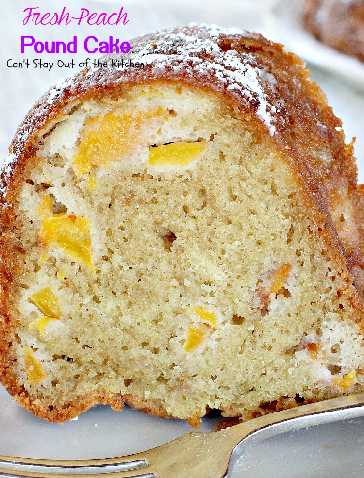 Fresh Peach Pound Cake | Can't Stay Out of the Kitchen
