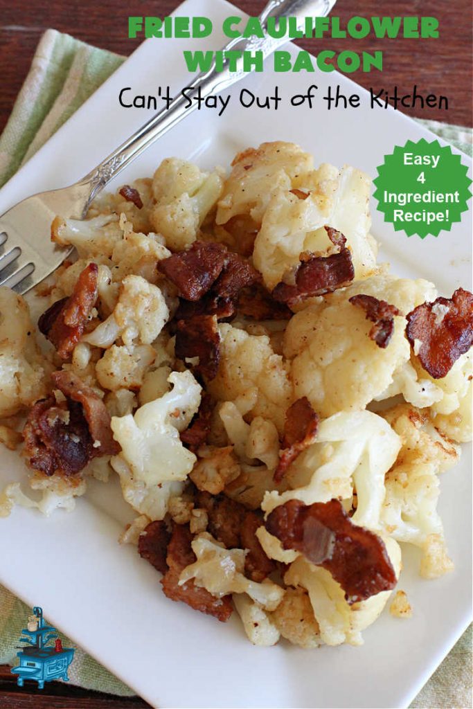 Fried Cauliflower with Bacon | Can't Stay Out of the Kitchen | this quick & easy 4-ingredient #recipe is a great #SideDish for family, company or even #holiday dinners. It tastes amazing & pairs wonderfully with just about any entree. This #GlutenFree dish is a great way to get your kids to eat their #veggies! #bacon #pork #cauliflower #TonysCreoleSeasoning #FriedCauliflowerWithBacon