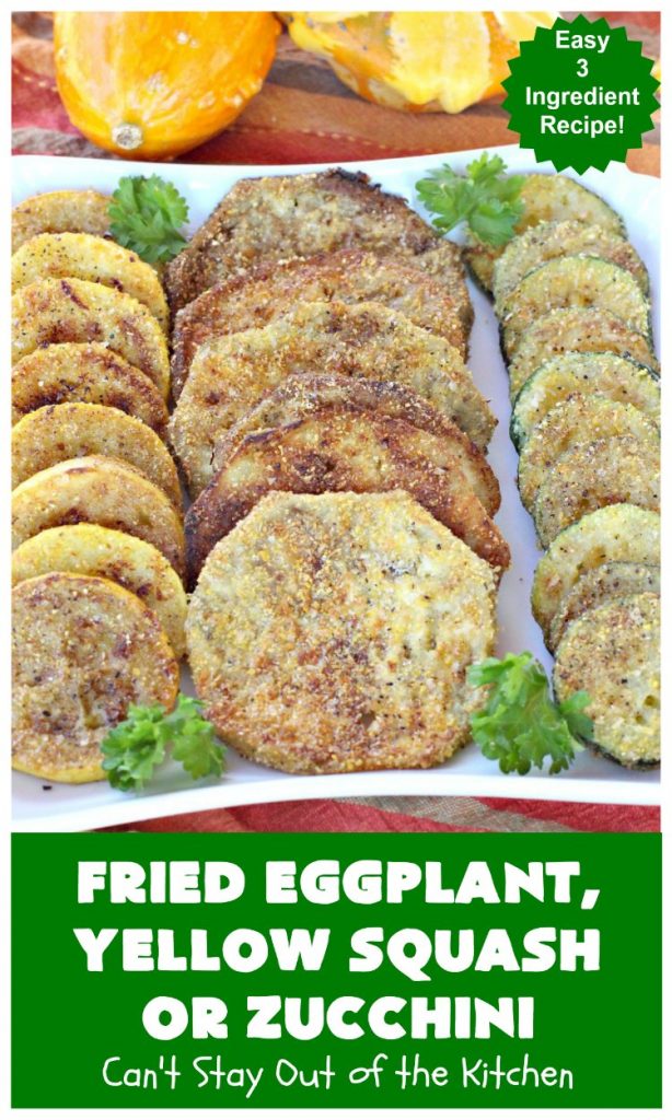 Fried Eggplant, Yellow Squash or Zucchini | Can't Stay Out of the Kitchen | this easy 3-ingredient #recipe is our favorite way to enjoy #zucchini, #YellowSquash or #Eggplant. #Squash #GlutenFree #FriedEggplantYellowSquashOrZucchini