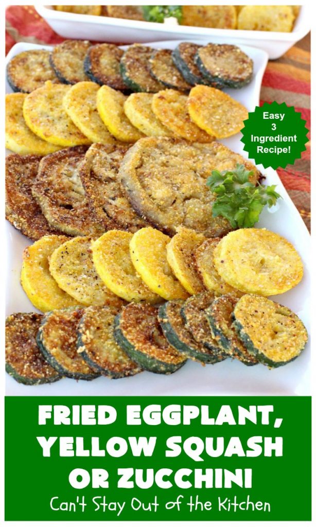 Fried Eggplant, Yellow Squash or Zucchini | Can't Stay Out of the Kitchen | this easy 3-ingredient #recipe is our favorite way to enjoy #zucchini, #YellowSquash or #Eggplant. #Squash #GlutenFree #FriedEggplantYellowSquashOrZucchini