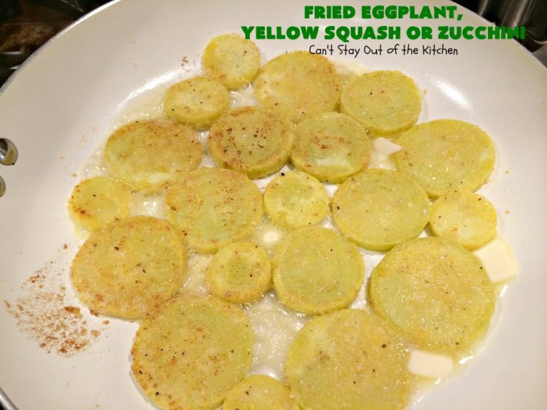Fried Eggplant, Yellow Squash or Zucchini Can't Stay Out of the Kitchen