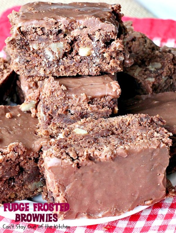 Fudge Frosted Brownies | Can't Stay Out of the Kitchen