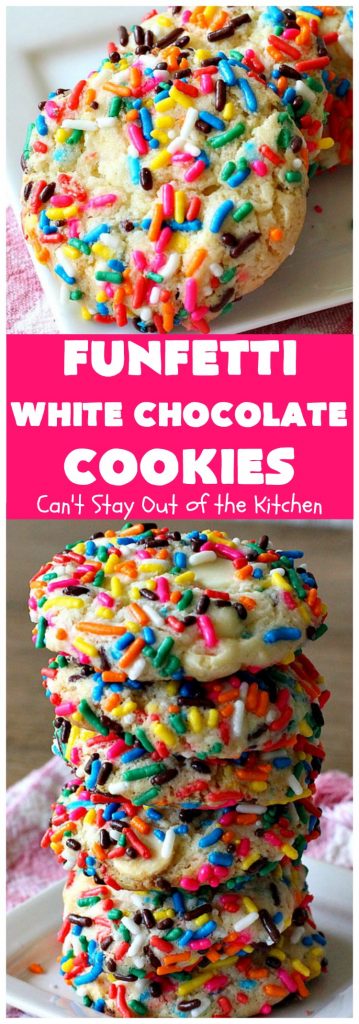 Funfetti White Chocolate Cookies | Can't Stay Out of the Kitchen