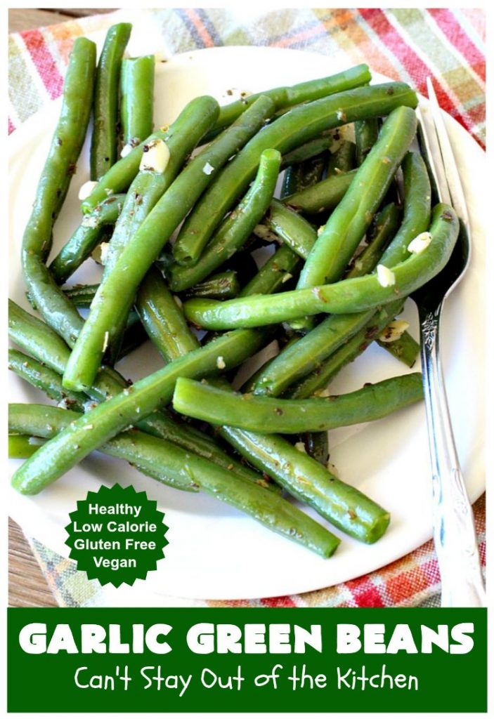 Garlic Green Beans | Can't Stay Out of the Kitchen | this quick & easy #GreenBeans #SideDish can be ready to serve in about 15 minutes! Wonderful for family or company dinners. #Healthy, #vegan #LowCalorie & #GlutenFree. #GarlicGreenBeans #GreenBeansSideDish