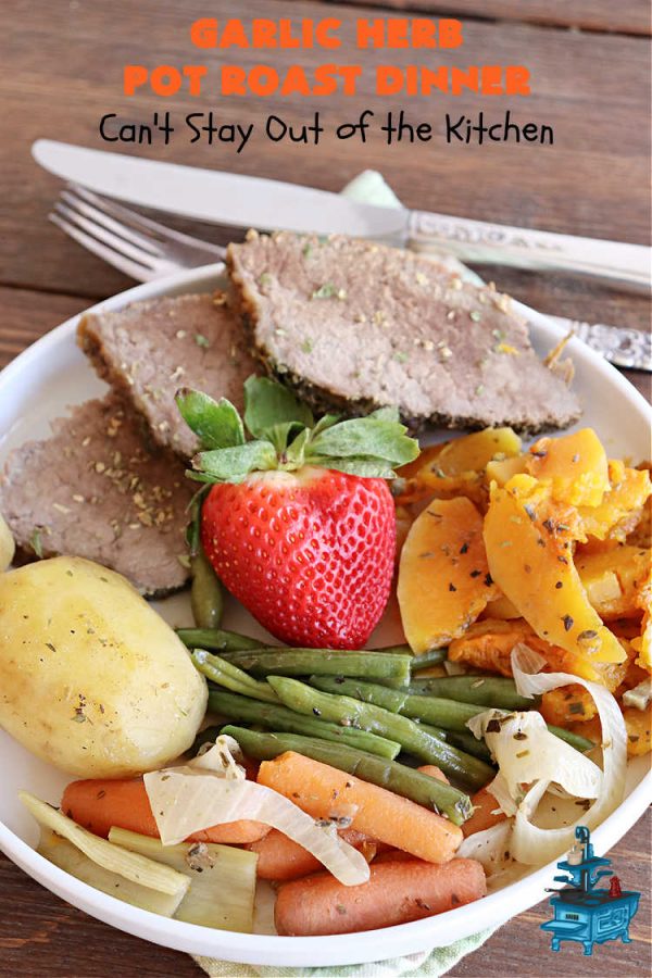 Garlic Herb Pot Roast Dinner Can't Stay Out of the Kitchen