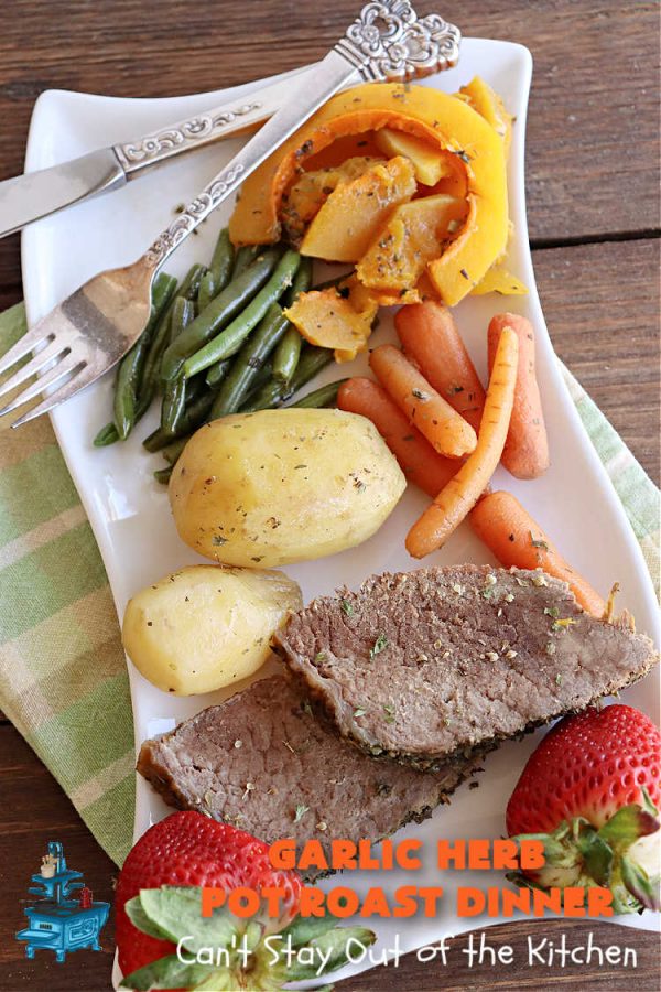 Garlic Herb Pot Roast Dinner Can't Stay Out of the Kitchen