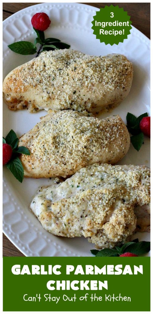 Garlic Parmesan Chicken | Can't Stay Out of the Kitchen | fantastic 3-ingredient #recipe that's so quick & easy to prepare. Terrific for week night or company dinners. #chicken #ParmesanCheese #GarlicParmesanChicken