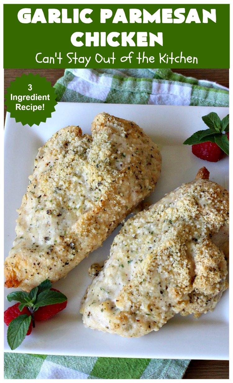 Garlic Parmesan Chicken – Can't Stay Out of the Kitchen