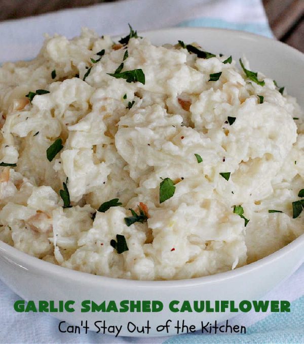 Garlic Smashed Cauliflower | Can't Stay Out of the Kitchen | try this #keto version of #cauliflower that tastes almost like eating #GarlicMashedPotatoes but uses cauliflower instead. Perfect dish for company or #holiday dinners. #GlutenFree #HolidaySideDish #GarlicSmashedCauliflower