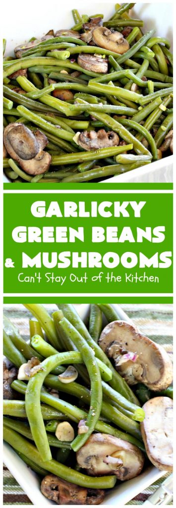 Garlicky Green Beans and Mushrooms | Can't Stay Out of the Kitchen