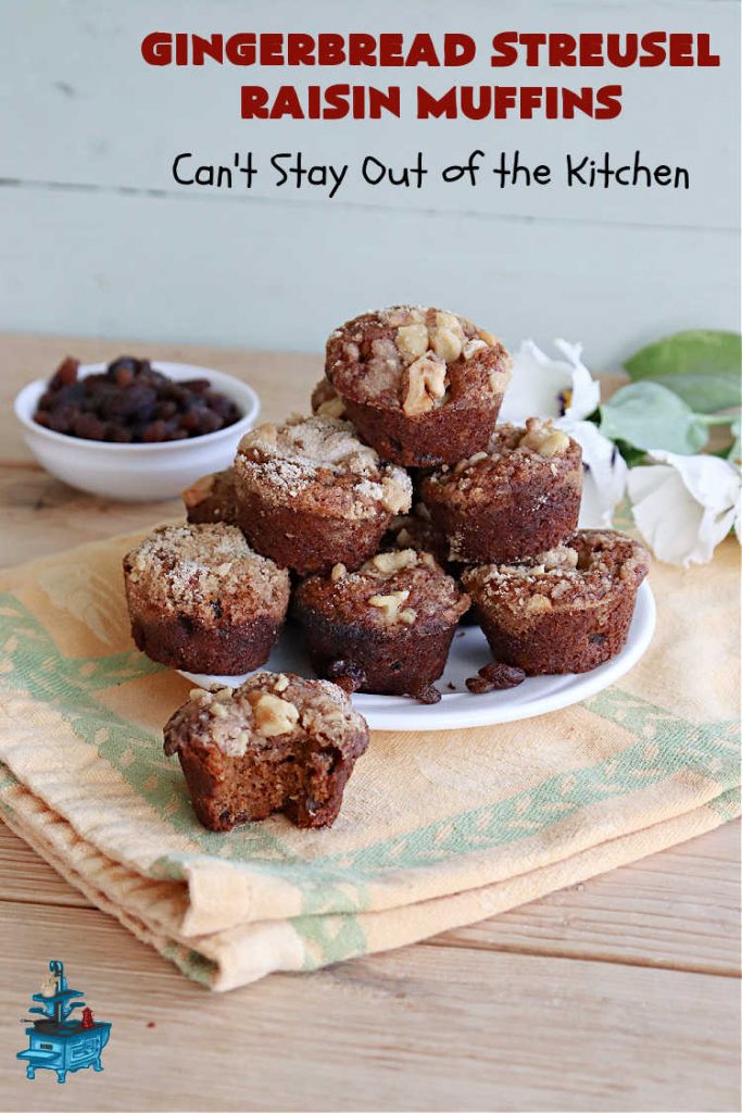 Gingerbread Streusel Raisin Muffins | Can't Stay Out of the Kitchen | these delicious #GingerbreadMuffins are terrific for #FallBaking & for a #holiday #breakfast. The old-world flavors of this #recipe include #molasses, #ginger, #raisins & #cinnamon. The #streusel topping includes #walnuts which add delightful crunchiness. Your family will love these tasty #muffins for your next weekend or company #breakfast. #HolidayBreakfast #raisins #Gingerbread #GingerbreadStreuselRaisinMuffins