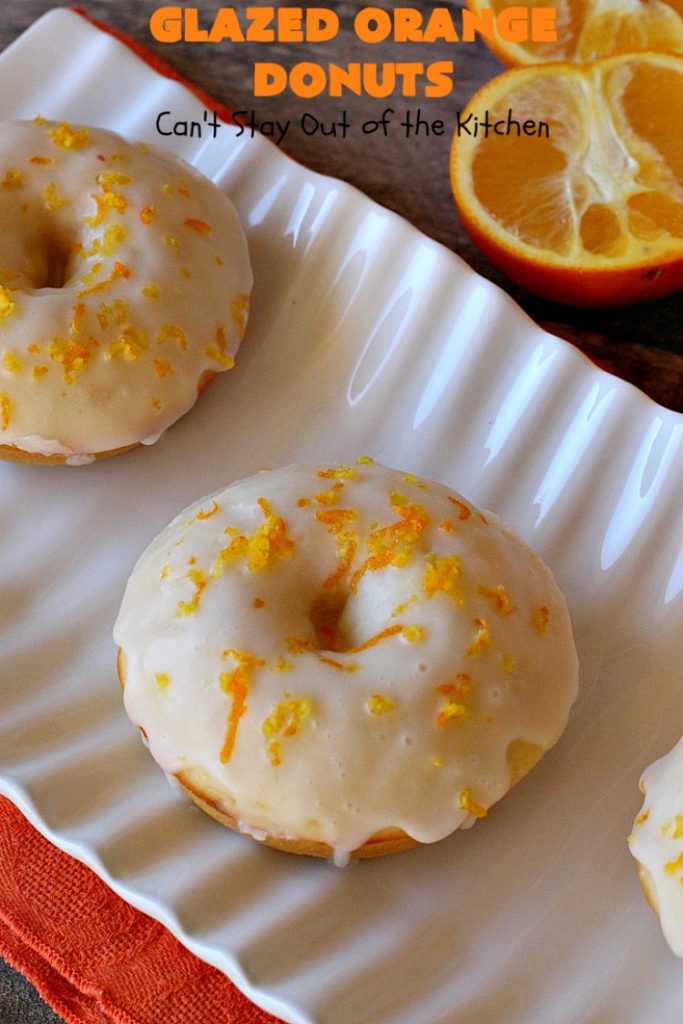 Glazed Orange Donuts | Can't Stay Out of the Kitchen | these fabulous #donuts are filled with #orange juice and orange zest. They're absolutely mouthwatering & perfect for a weekend #breakfast for company or family. #HolidayBreakfast #BakedOrangeDonuts 