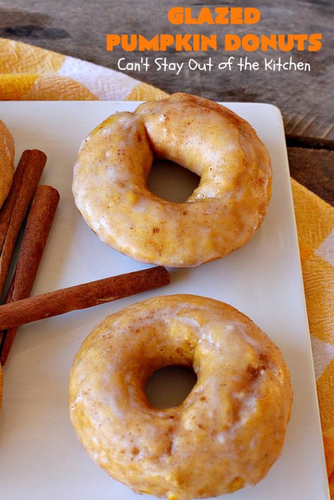 Glazed Pumpkin Donuts | Can't Stay Out of the Kitchen | These #donuts will knock your socks off! They're filled with #pumpkin & pumpkin pie spice. Then they're glazed with vanilla icing & sprinkled with #cinnamon. Terrific for #fall & winter #baking, #holidays & company. #PumpkinDonuts #Breakfast #HolidayBreakfast #NewYearsDay #NewYearsDayBreakfast